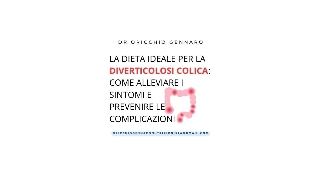 LA DIETA IDEALE PER LA DIVERTICOLOSI COLICA